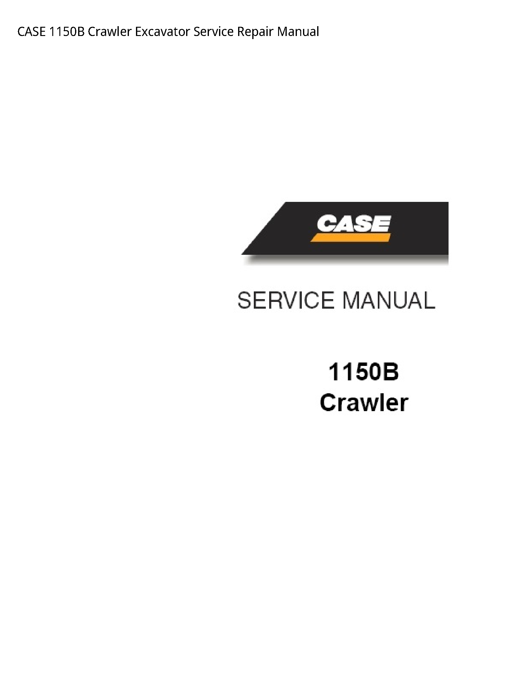 Case/Case IH 1150B Crawler Excavator manual