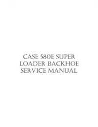 Case 580E Super 580 E Backhoe Loader Tractor Service Repair Manual preview