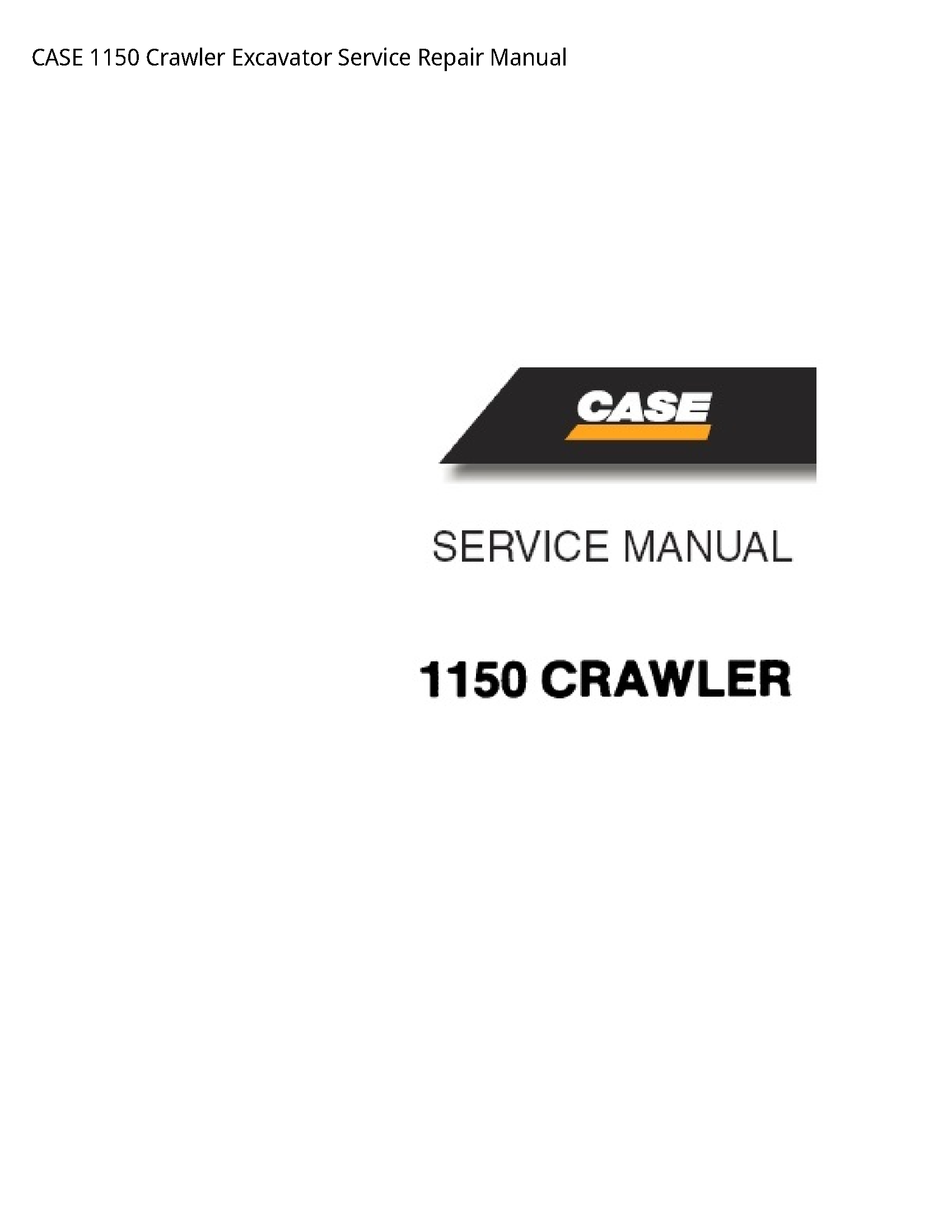 Case/Case IH 1150 Crawler Excavator manual