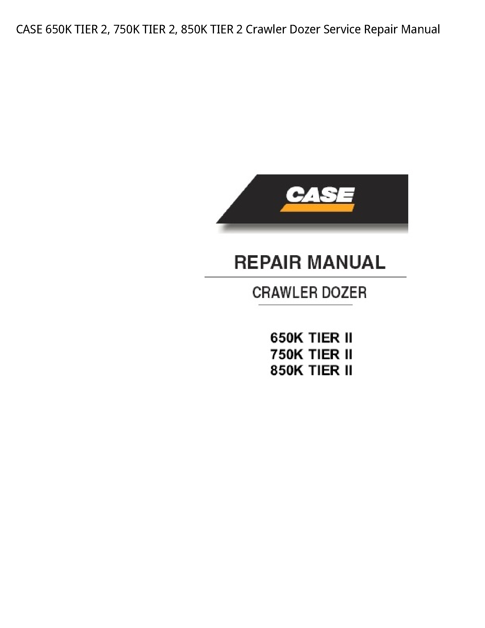 Case/Case IH 650K TIER TIER TIER Crawler Dozer manual