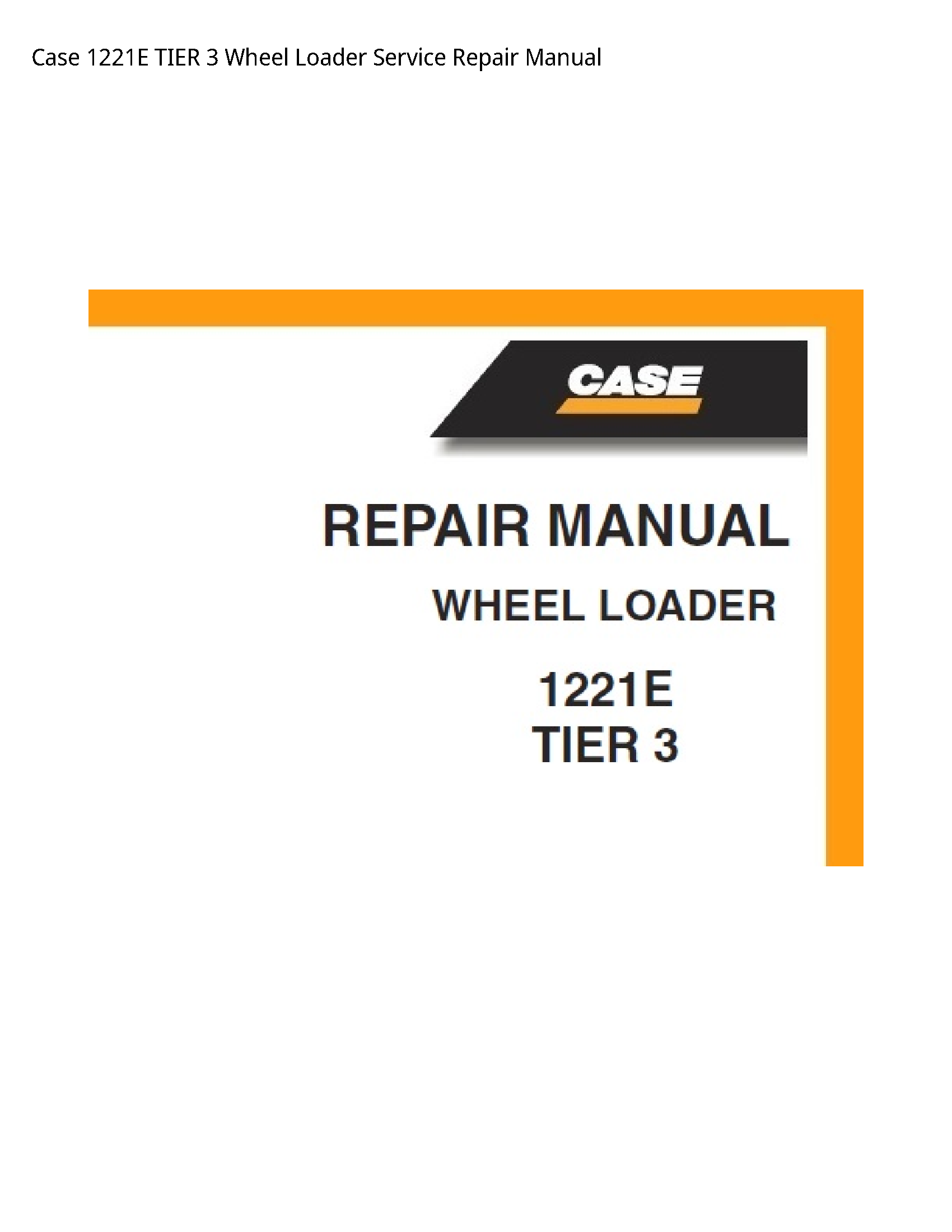 Case/Case IH 1221E TIER Wheel Loader manual