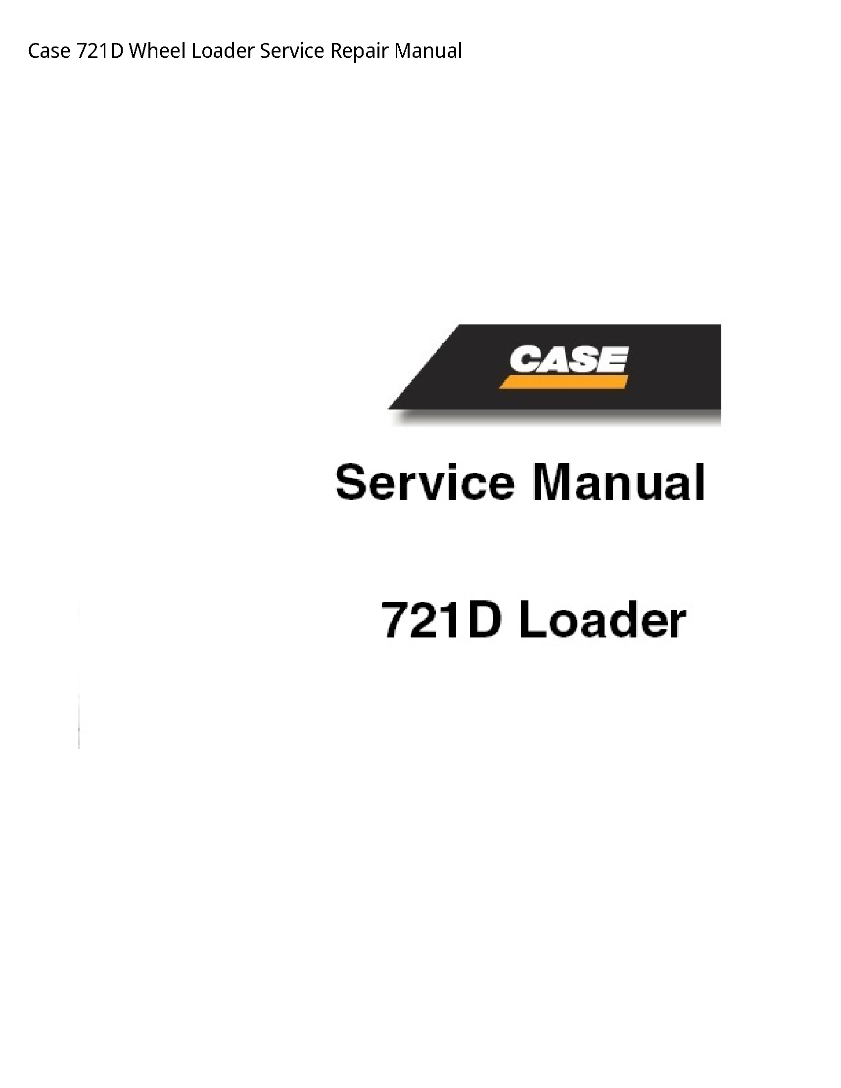 Case/Case IH 721D Wheel Loader manual