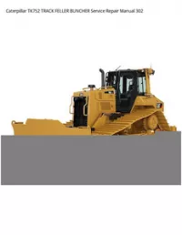 Caterpillar TK752 TRACK FELLER BUNCHER Service Repair Manual 302 preview