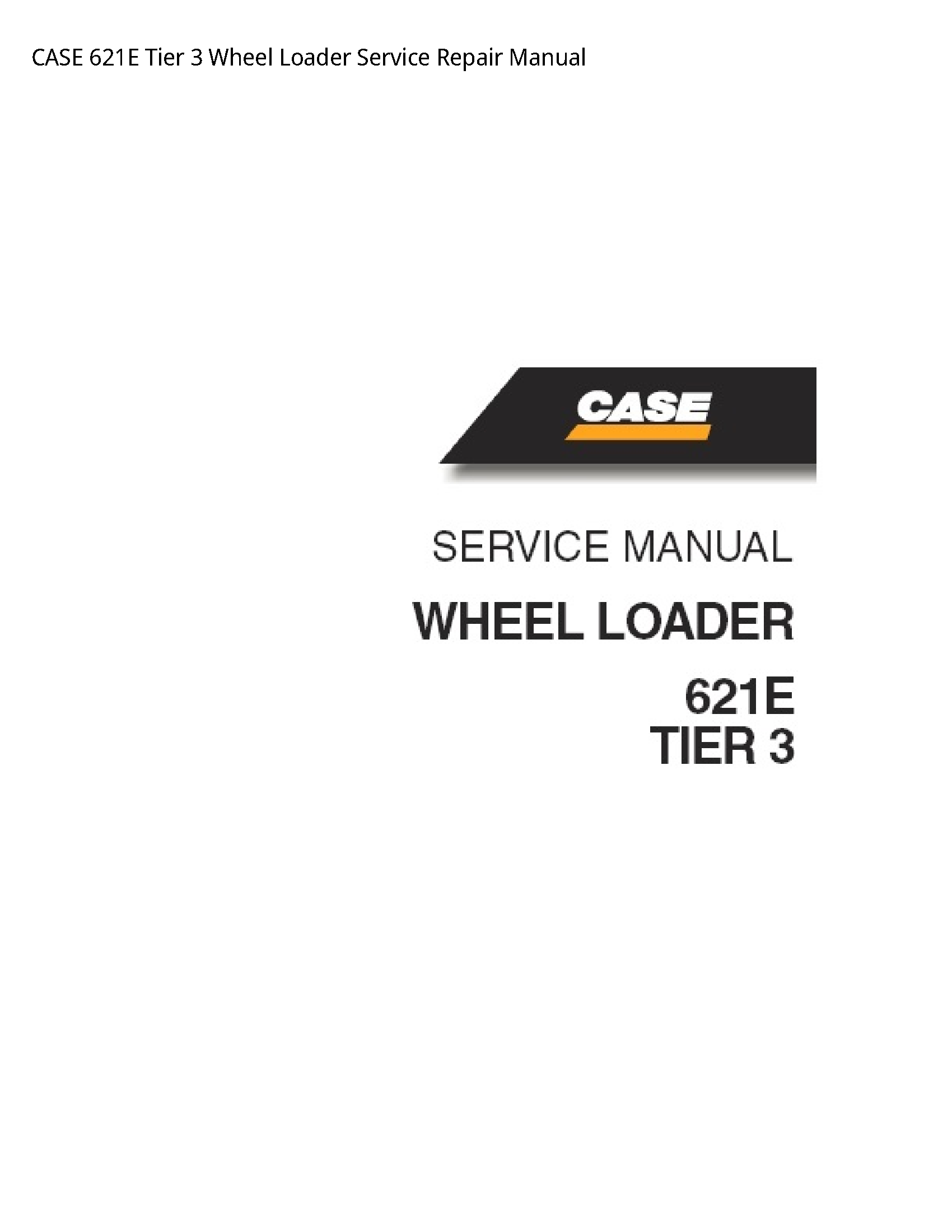Case/Case IH 621E Tier Wheel Loader manual