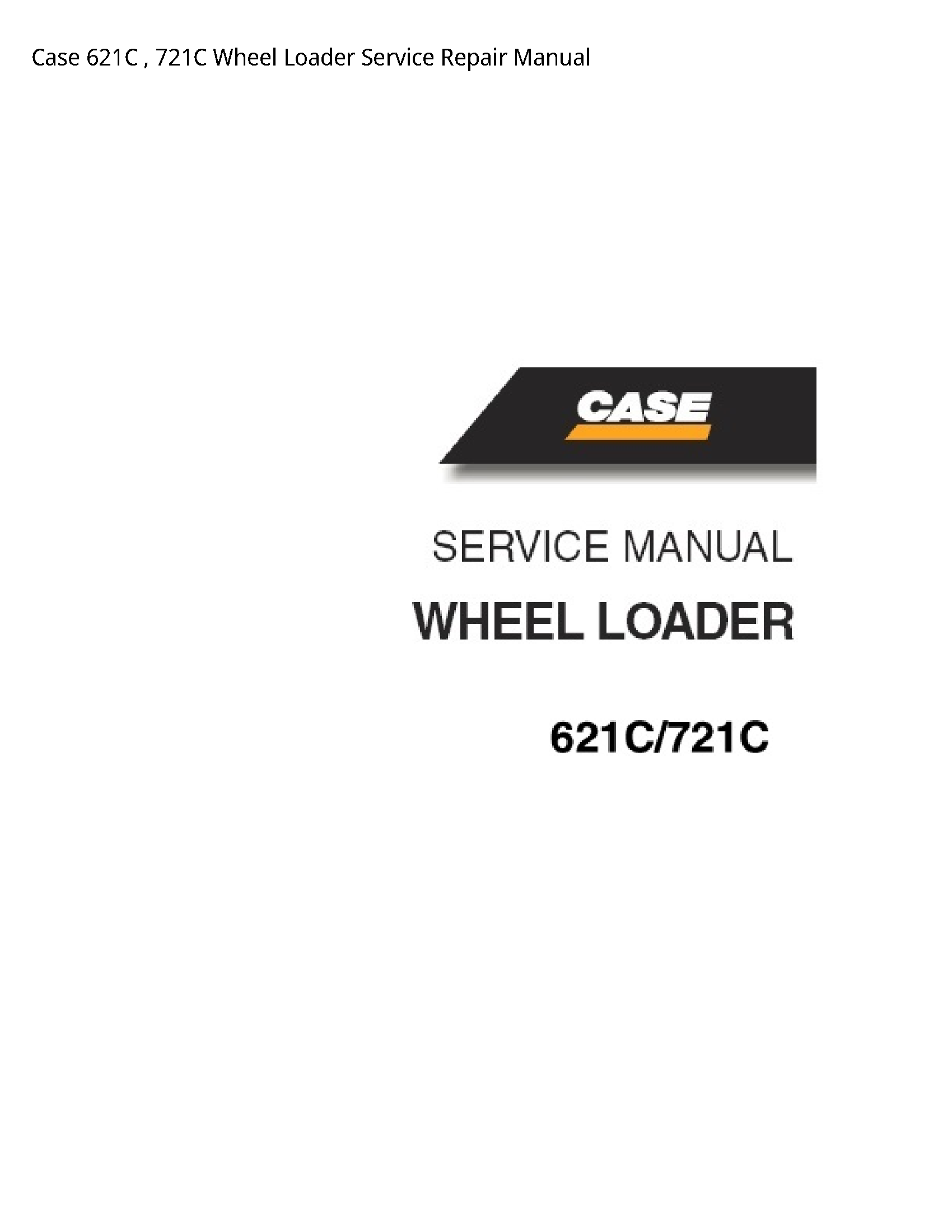 Case/Case IH 621C Wheel Loader manual