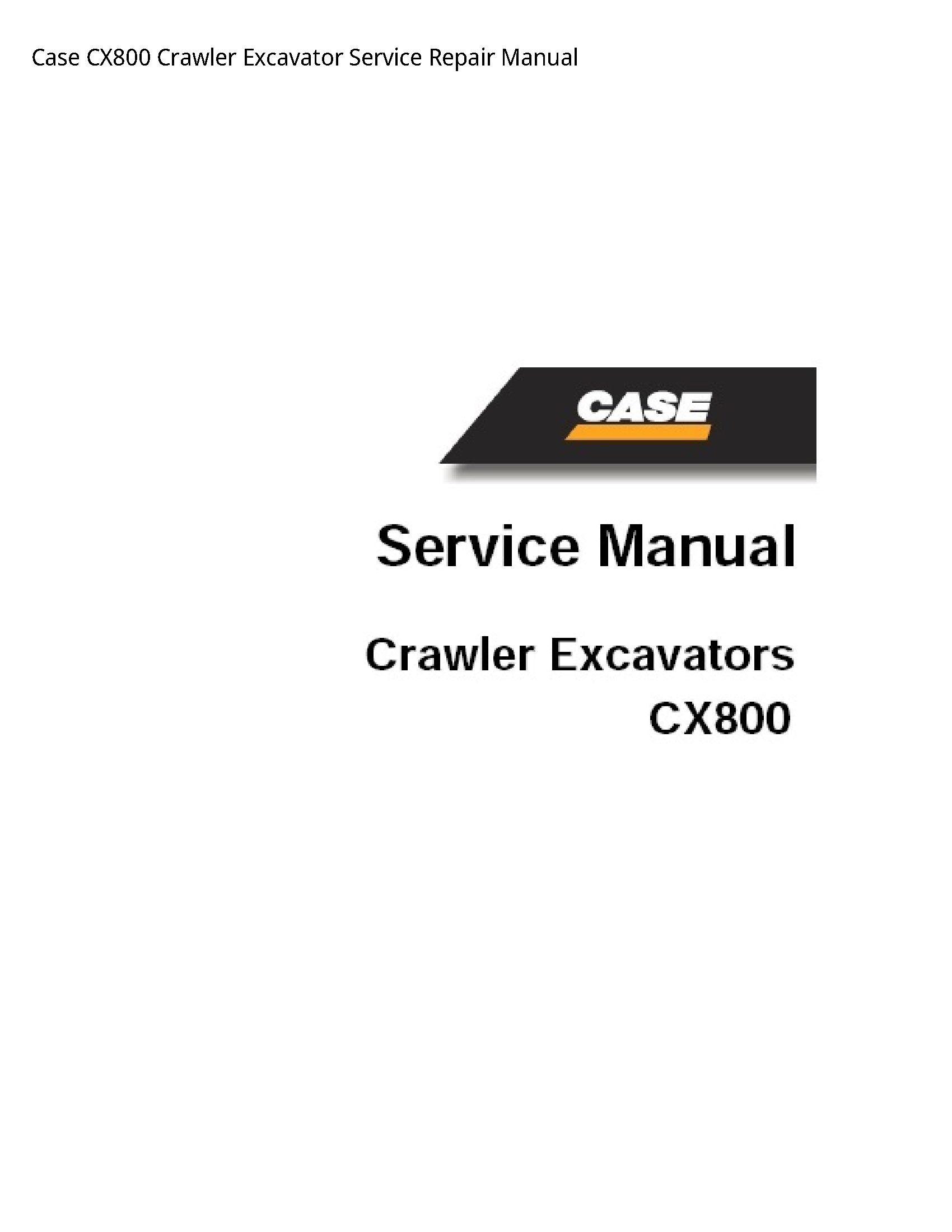 Case/Case IH CX800 Crawler Excavator manual