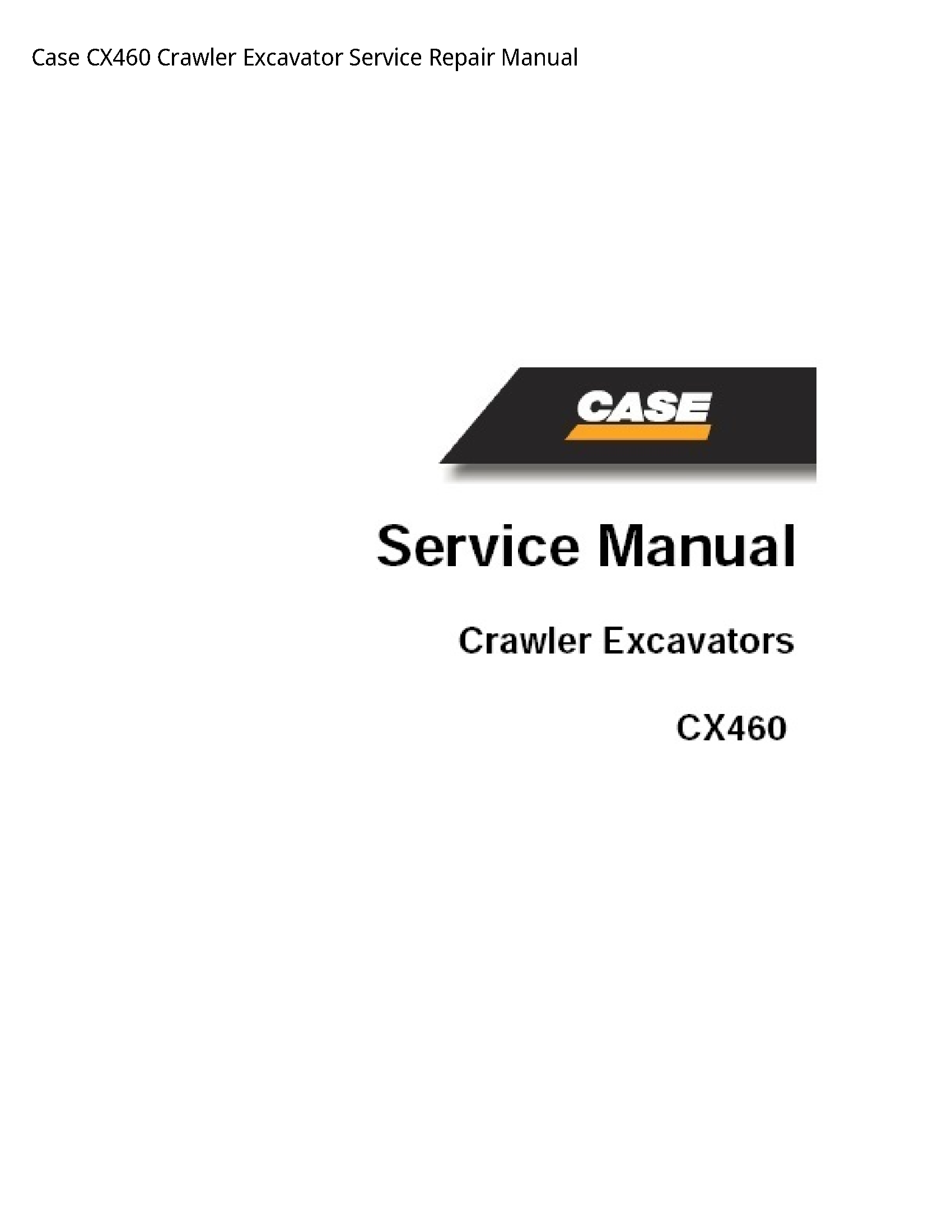 Case/Case IH CX460 Crawler Excavator manual