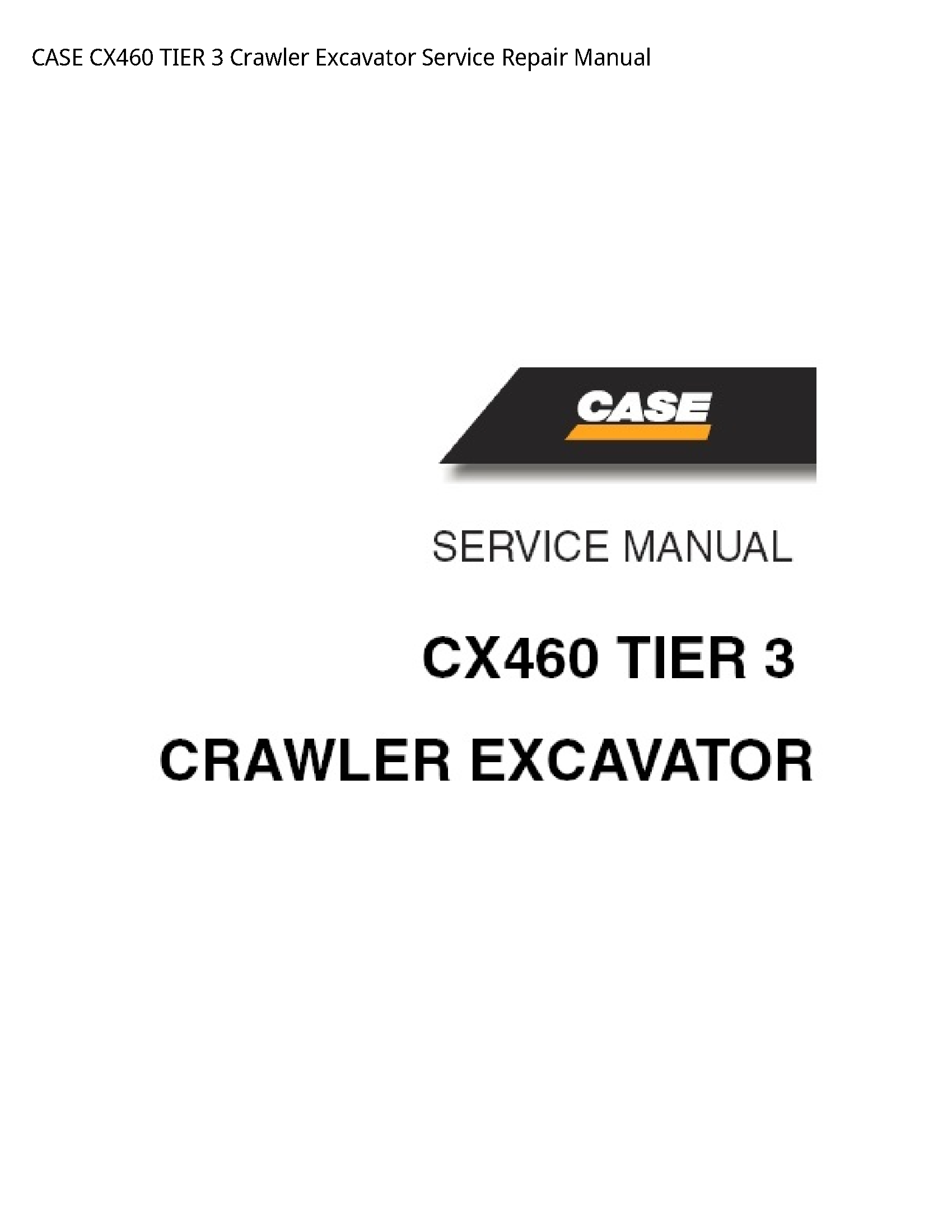 Case/Case IH CX460 TIER Crawler Excavator manual