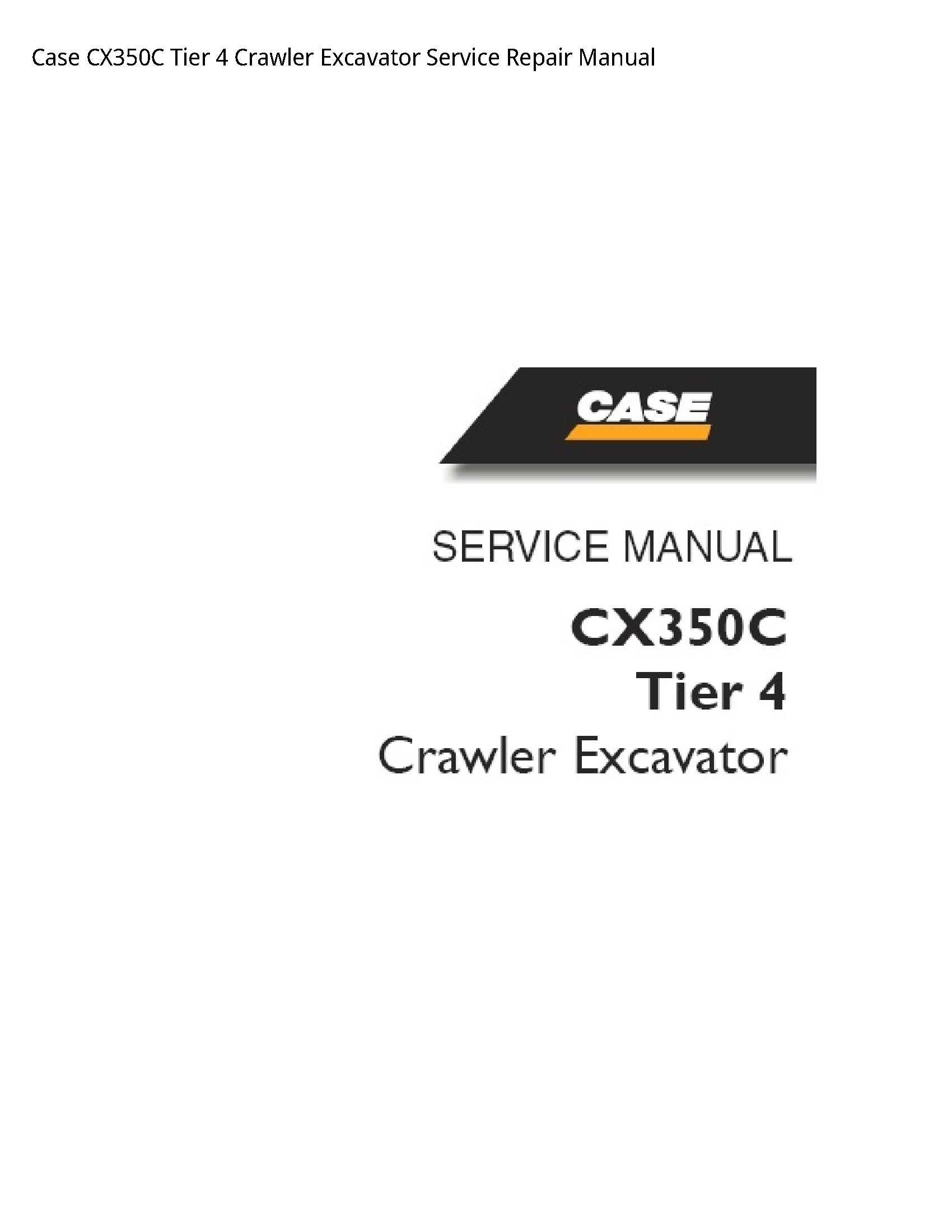 Case/Case IH CX350C Tier Crawler Excavator manual