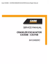 Case CX350B – CX370B CRAWLER EXCAVATOR Service Repair Manual preview