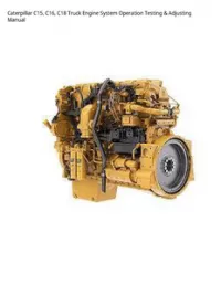 Caterpillar C15  C16  C18 Truck Engine System Operation Testing & Adjusting Manual preview