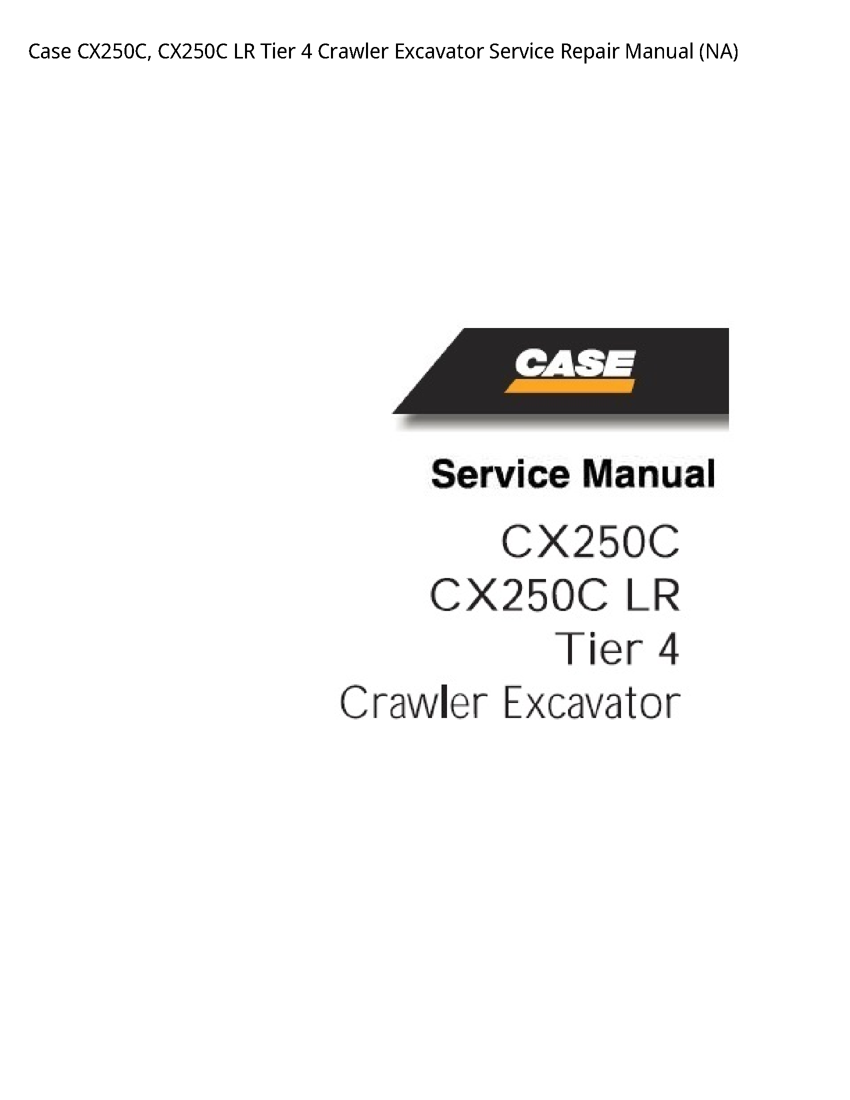 Case/Case IH CX250C LR Tier Crawler Excavator manual