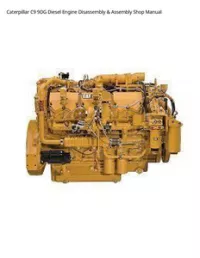 Caterpillar C9 9DG Diesel Engine Disassembly & Assembly Shop Manual preview