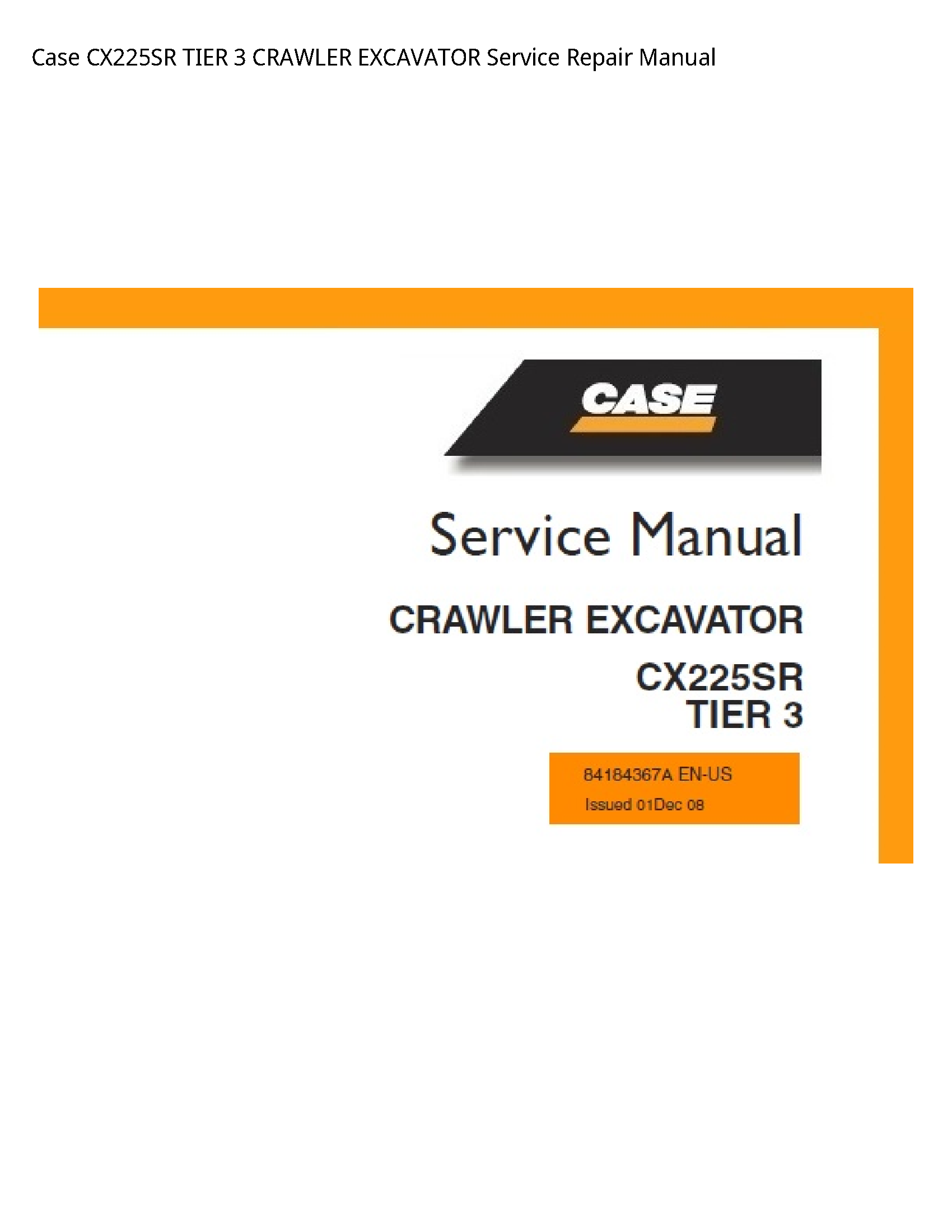 Case/Case IH CX225SR TIER CRAWLER EXCAVATOR manual