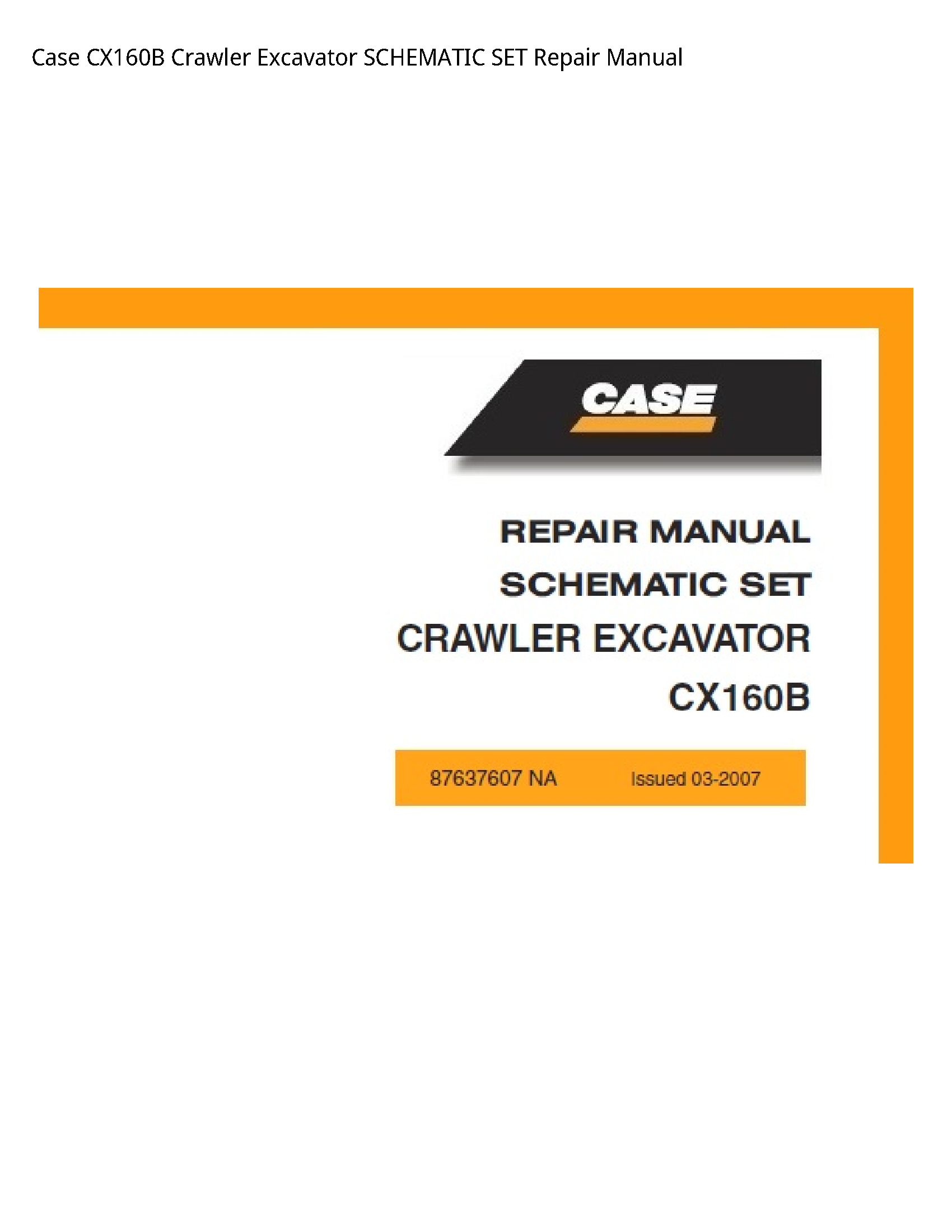 Case/Case IH CX160B Crawler Excavator SCHEMATIC SET Repair manual