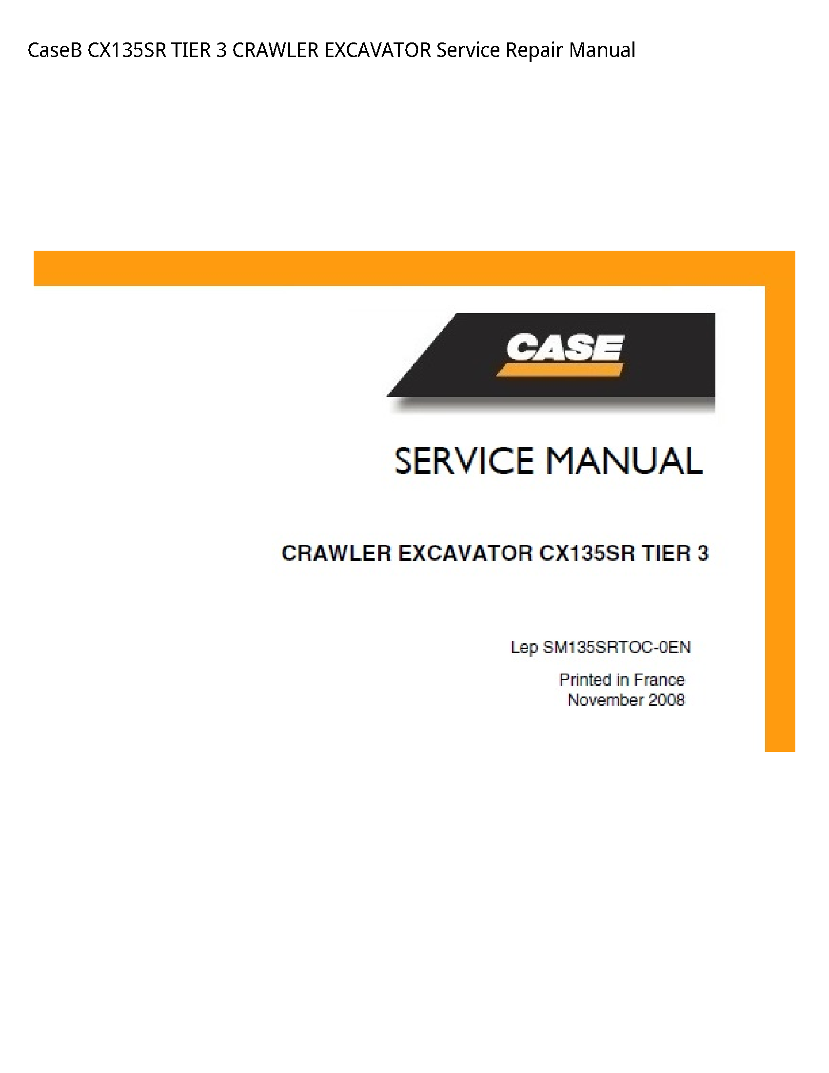 Case/Case IH CX135SR TIER CRAWLER EXCAVATOR manual