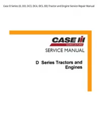 Case D Series (D  DO  DC3  DC4  DCS  DE) Tractor and Engine Service Repair Manual preview