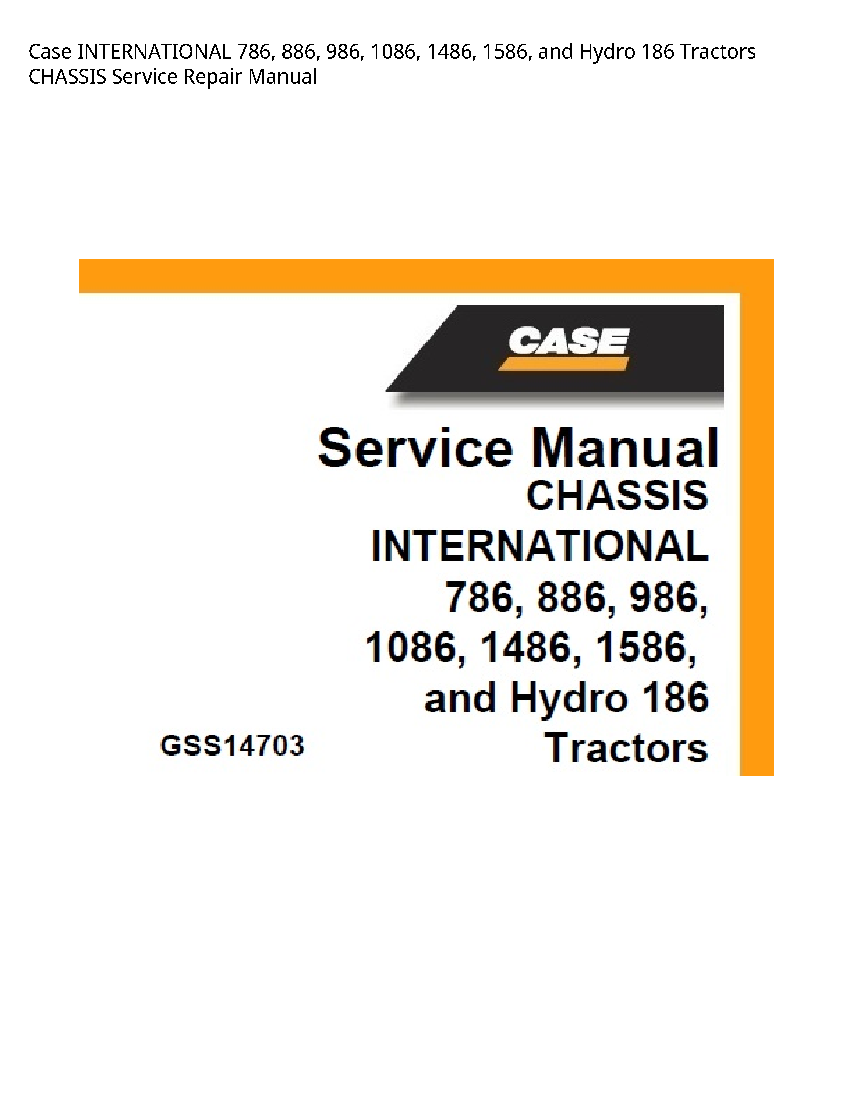 Case/Case IH 786 INTERNATIONAL  Hydro Tractors CHASSIS manual