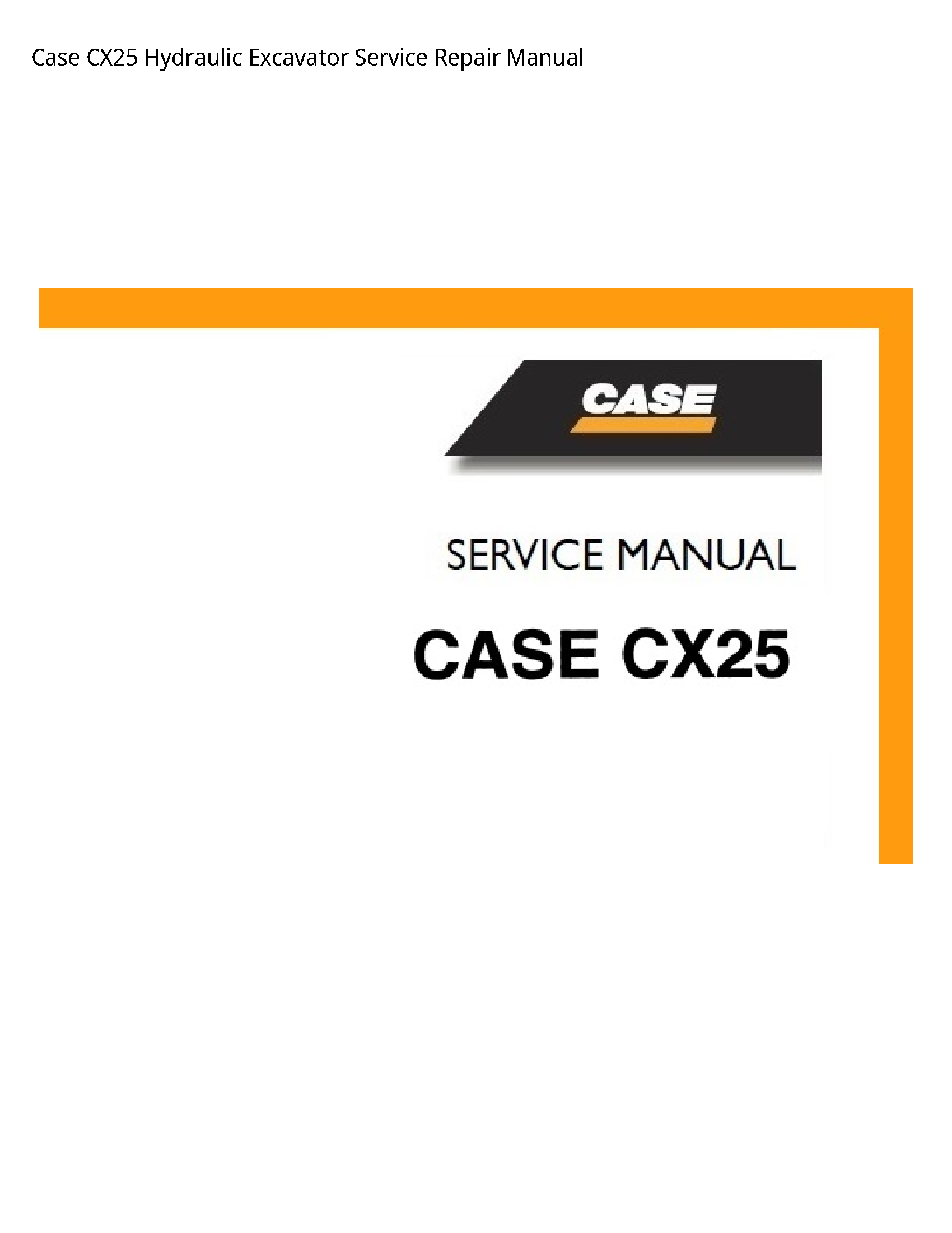 Case/Case IH CX25 Hydraulic Excavator manual