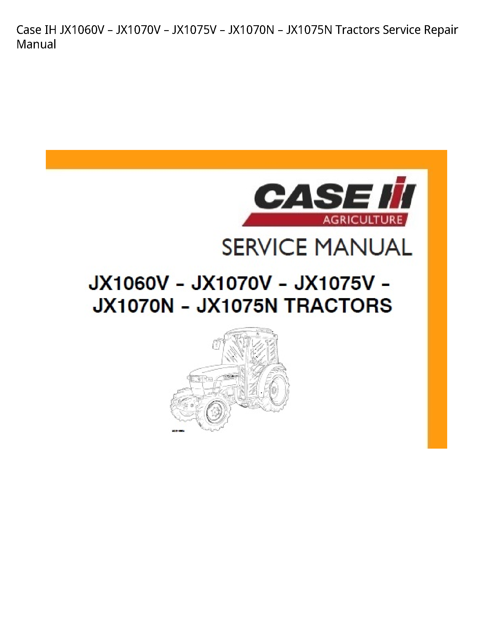 Case/Case IH JX1060V IH Tractors manual