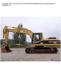 Caterpillar 325  325 L AND 325 LN EXCAVATOR Workshop Service Repair Manual 2SL00001-UP preview