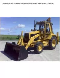 CATERPILLAR 438 BACKHOE LOADER OPERATION AND MAINTENANCE MANUAL preview