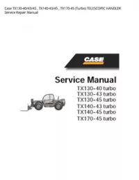 Case TX130-40/43/45   TX140-43/45   TX170-45 (Turbo) TELESCOPIC HANDLER Service Repair Manual preview