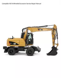 Caterpillar M318 Wheeled Excavator Service Repair Manual preview