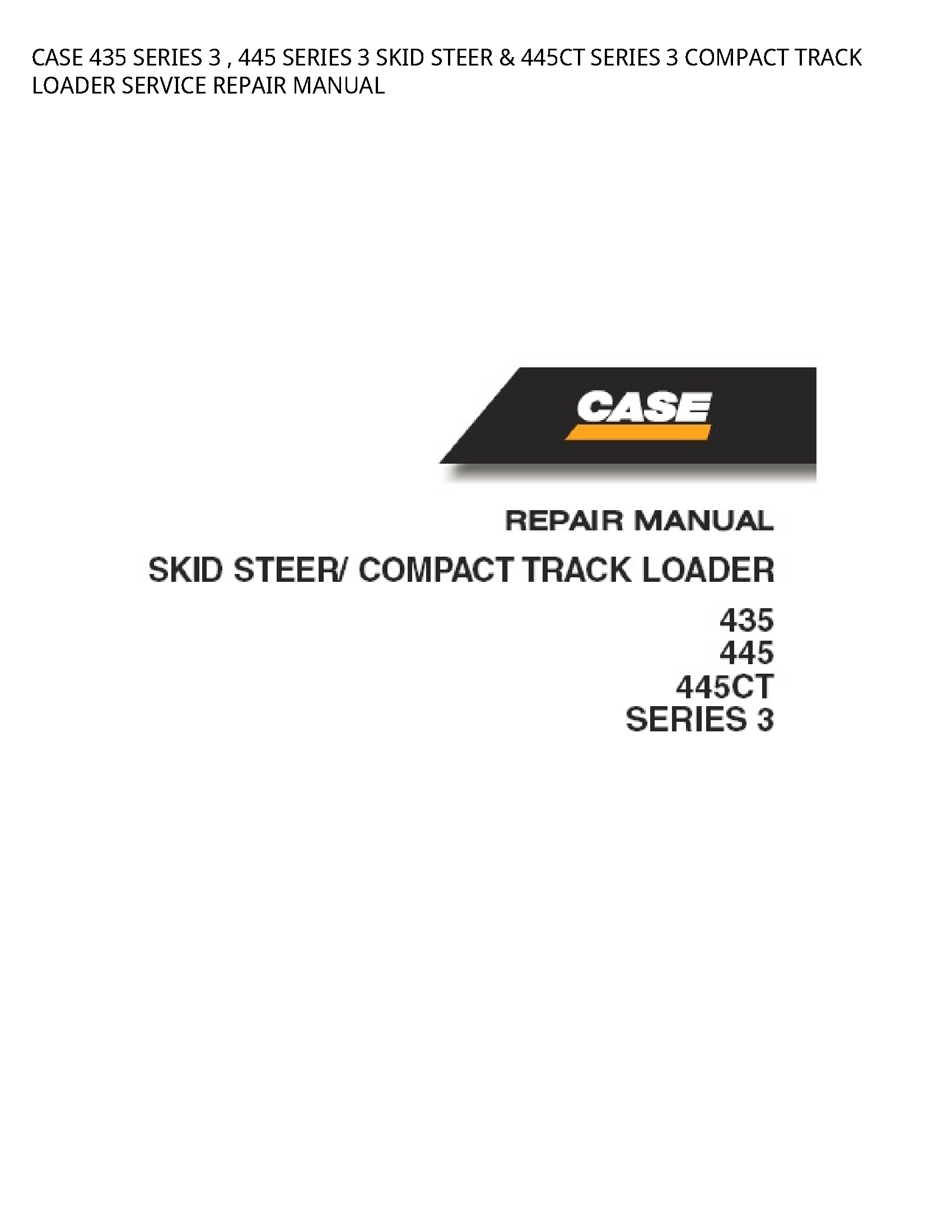 Case/Case IH 435 SERIES SERIES SKID STEER SERIES COMPACT TRACK LOADER SERVICE REPAIR manual