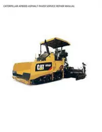 CATERPILLAR AP800D ASPHALT PAVER SERVICE REPAIR MANUAL preview
