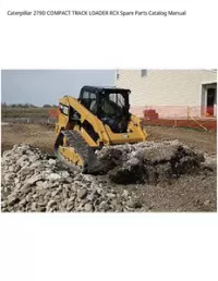 Caterpillar 279D COMPACT TRACK LOADER RCX Spare Parts Catalog Manual preview
