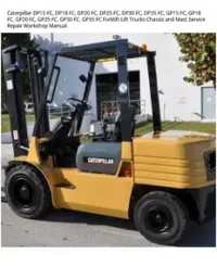 Caterpillar DP15 FC  DP18 FC  DP20 FC  DP25 FC  DP30 FC  DP35 FC  GP15 FC  GP18 FC  GP20 FC  GP25 FC  GP30 FC  GP35 FC Forklift Lift Trucks Chassis and Mast Service Repair Workshop Manual preview