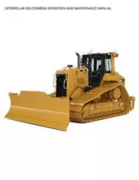 CATERPILLAR 450 COMBINE OPERATION AND MAINTENANCE MANUAL preview