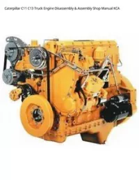 Caterpillar C11 C13 Truck Engine Disassembly & Assembly Shop Manual KCA preview