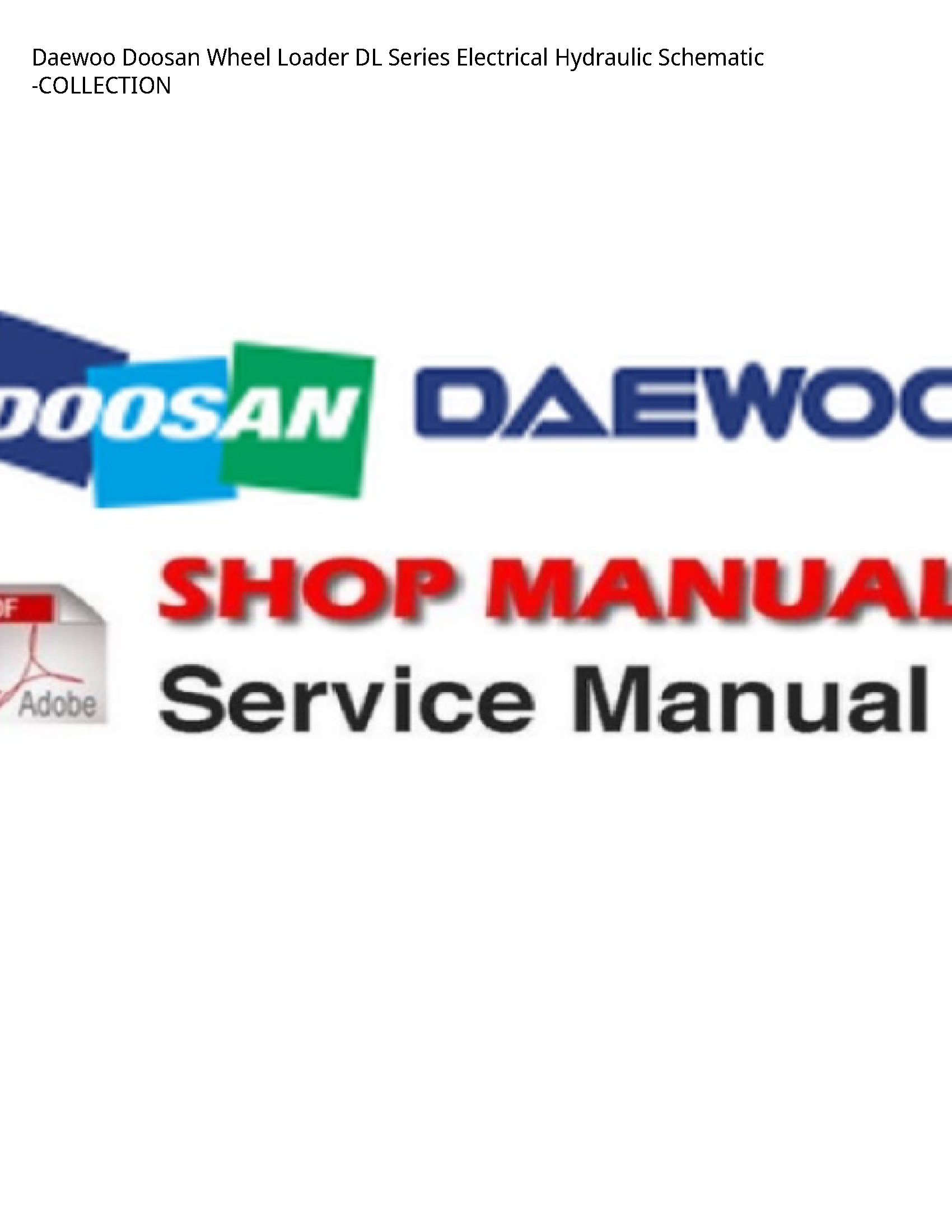 Daewoo Doosan Wheel Loader DL Series Electrical Hydraulic Schematic -COLLECTION manual