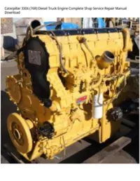 Caterpillar 3306 (76R) Diesel Truck Engine Complete Shop Service Repair Manual Download preview