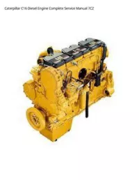 Caterpillar C16 Diesel Engine Complete Service Manual 7CZ preview