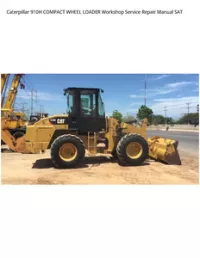 Caterpillar 910H COMPACT WHEEL LOADER Workshop Service Repair Manual SAT preview