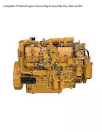Caterpillar C9 Diesel Engine Disassembly & Assembly Shop Manual 9DG preview