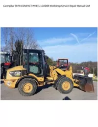 Caterpillar 907H COMPACT WHEEL LOADER Workshop Service Repair Manual SJM preview