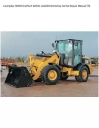 Caterpiilar 906H COMPACT WHEEL LOADER Workshop Service Repair Manual TPE preview