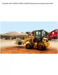 Caterpillar 903C COMPACT WHEEL LOADER Workshop Service Repair Manual W6T preview