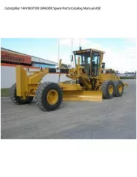 Caterpillar 14H MOTOR GRADER Spare Parts Catalog Manual ASE preview