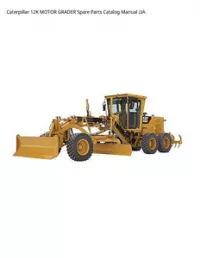 Caterpillar 12K MOTOR GRADER Spare Parts Catalog Manual JJA preview