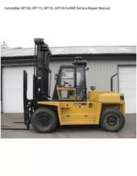 Caterpillar DP100  DP115  DP135  DP150 Forklift Service Repair Manual preview