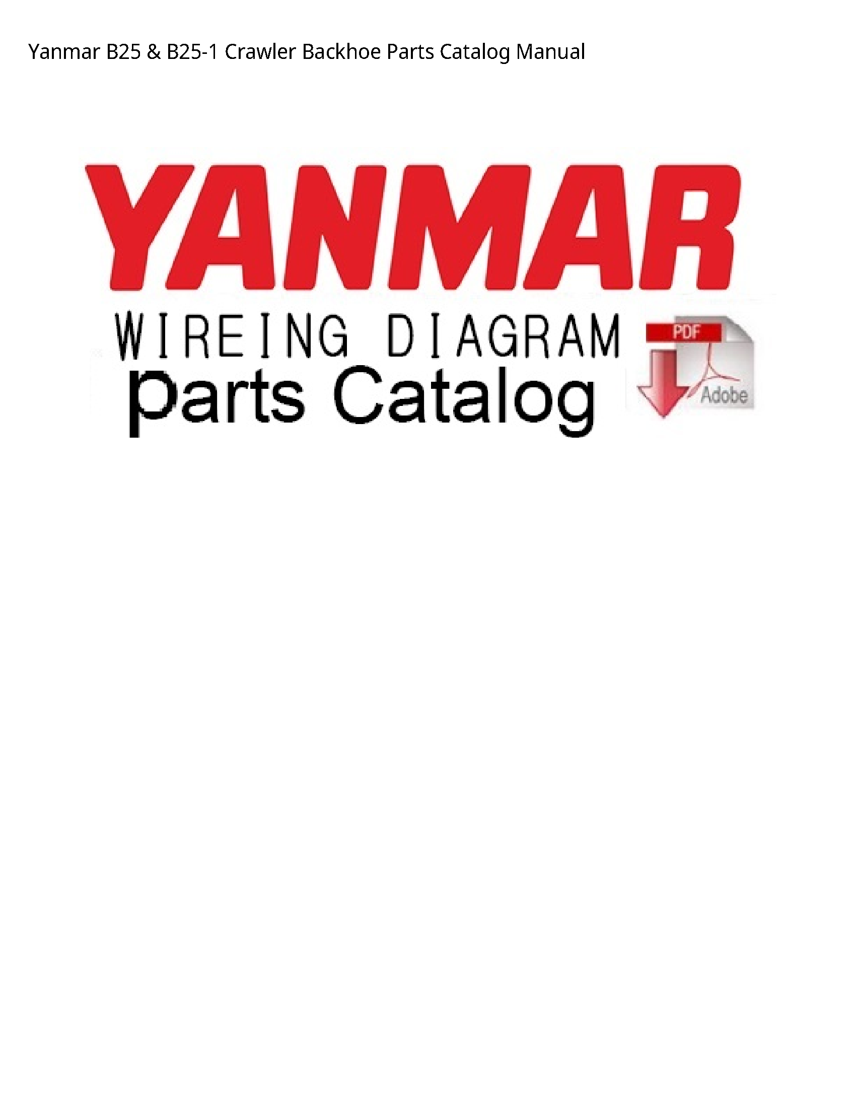 Yanmar B25 Crawler Backhoe Parts Catalog manual