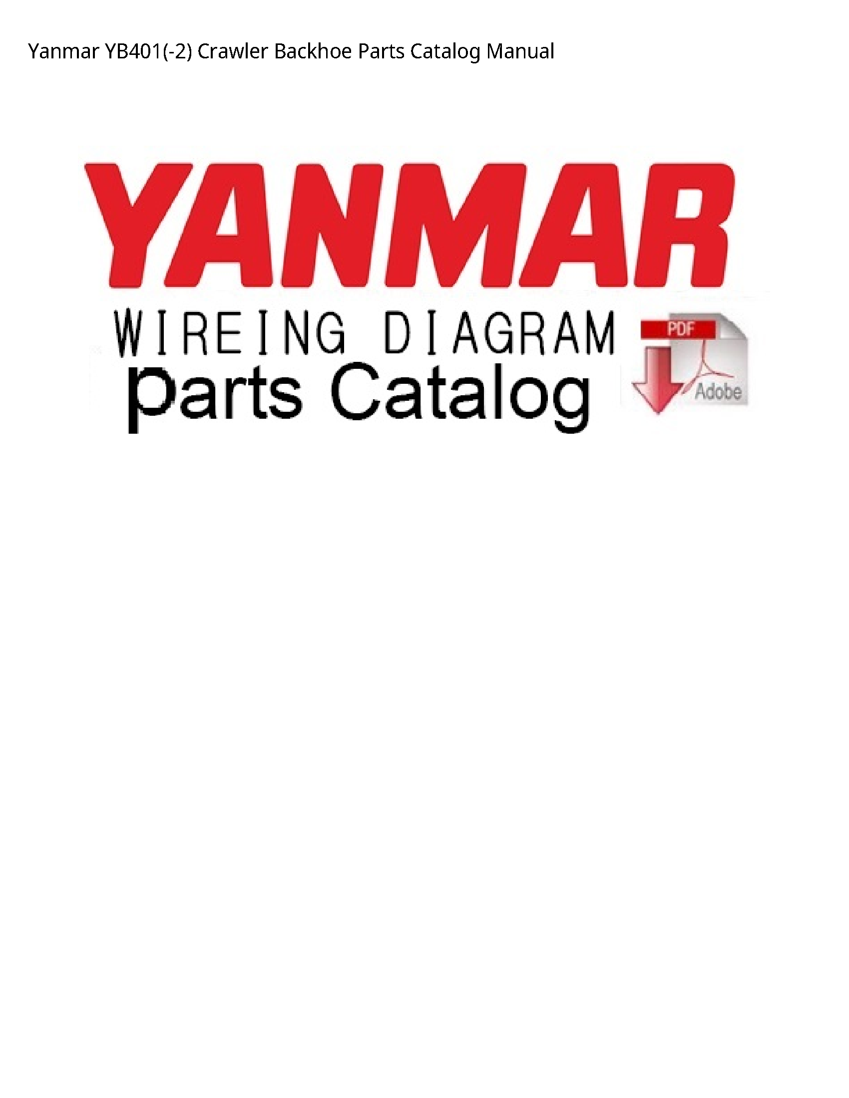 Yanmar YB401(-2) Crawler Backhoe Parts Catalog manual