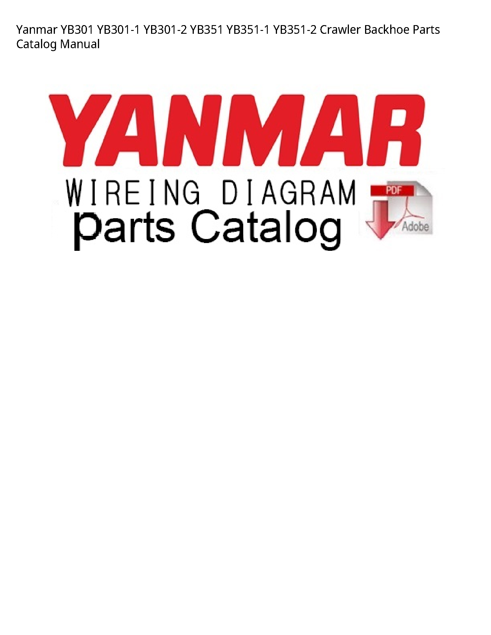 Yanmar YB301 Crawler Backhoe Parts Catalog manual