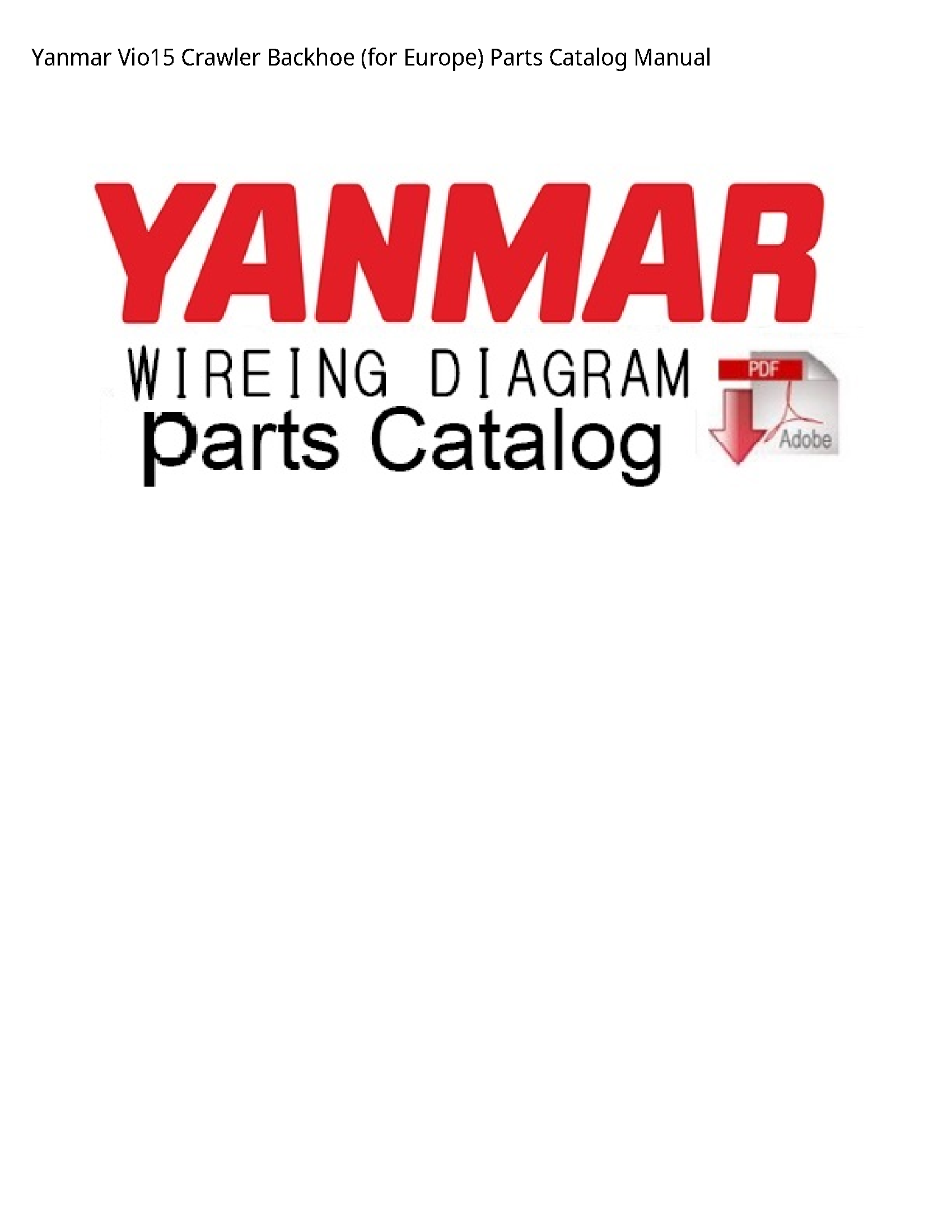 Yanmar Vio15 Crawler Backhoe (for Europe) Parts Catalog manual