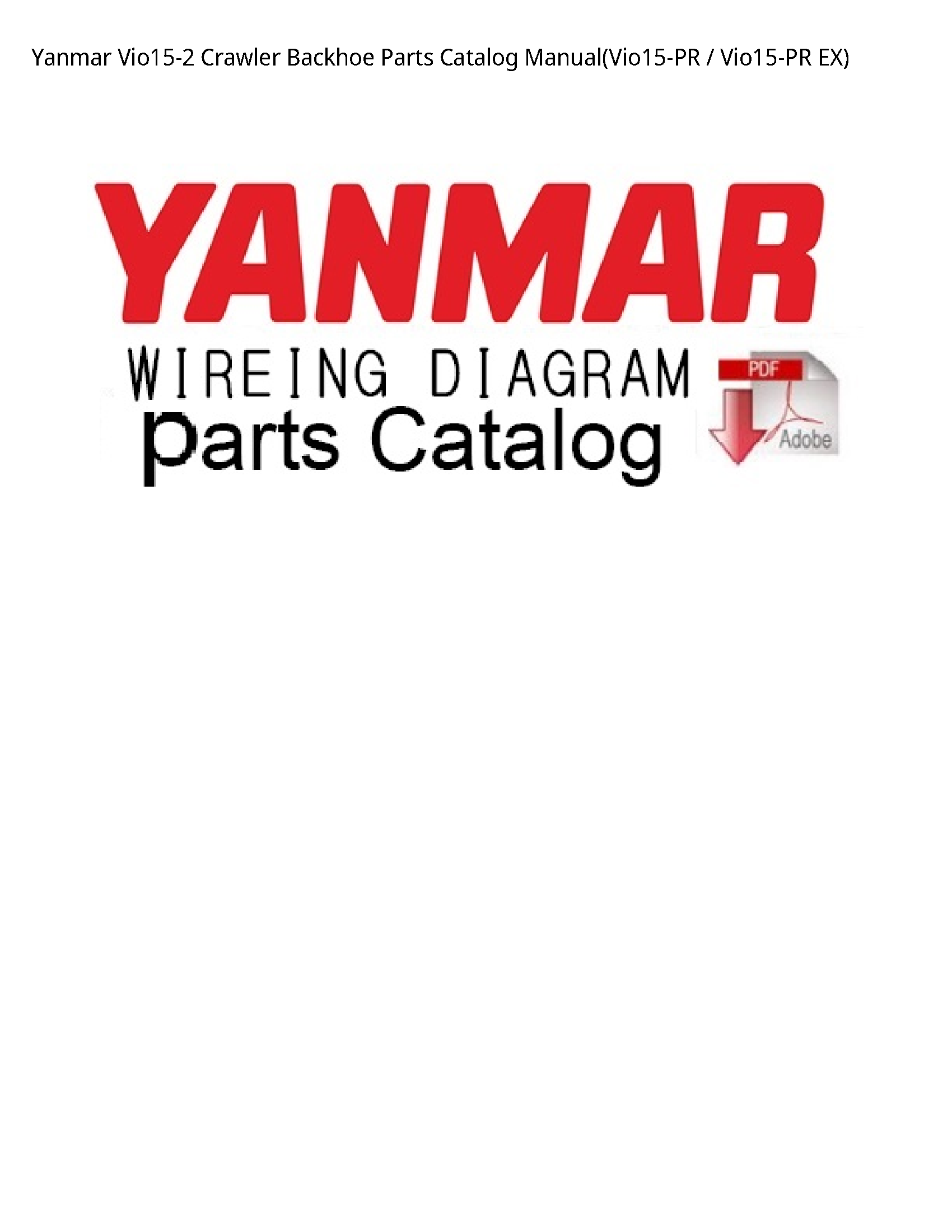 Yanmar Vio15-2 Crawler Backhoe Parts Catalog manual